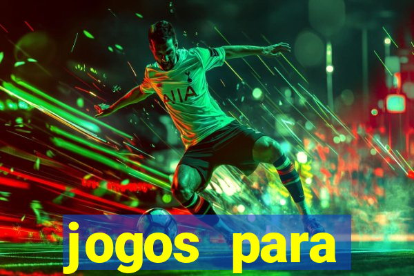 jogos para trabalhar regras e limites